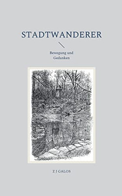 Stadtwanderer: Bewegung Und Gedanken (German Edition)
