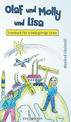 Olaf Und Molly Und Lisa: Lesebuch Für Wissbegierige Leute (German Edition)