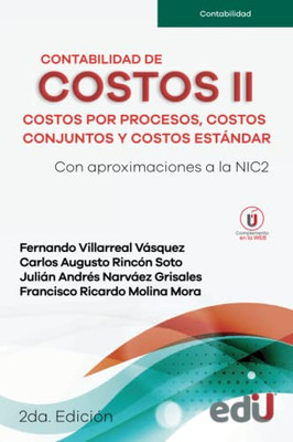 Contabilidad De Costos Ii: Costos Por Procesos, Costos Conjuntos Y Costos Estándar (Spanish Edition)