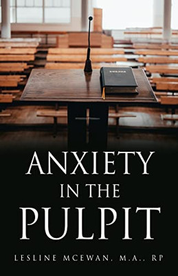 Anxiety In The Pulpit