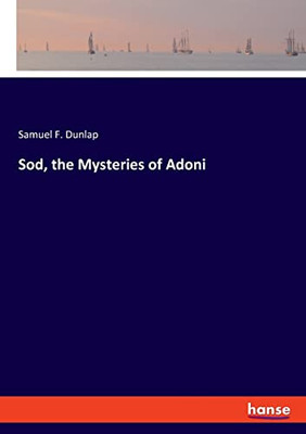 Sod, The Mysteries Of Adoni