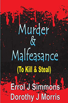 Murder And Malfeasance: To Kill And Steal