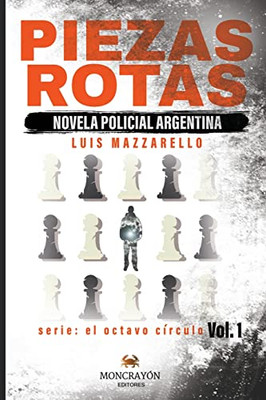 Piezas Rotas: Novela Policial Argentina (Octavo Circulo) (Spanish Edition)