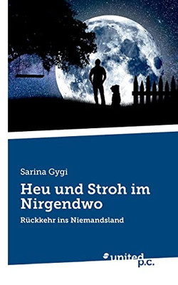 Heu Und Stroh Im Nirgendwo: Rückkehr Ins Niemandsland (German Edition)