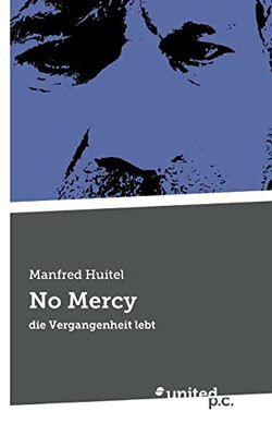 No Mercy: Die Vergangenheit Lebt (German Edition)