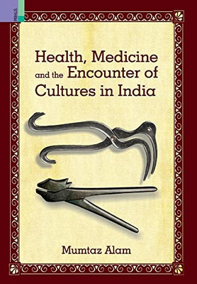 Health, Medicine And Encounter Of Cultures In India