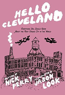 Hello Cleveland: Things You Should Know About The Most Unique City In The World