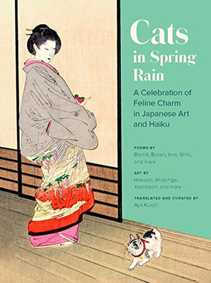 Cats In Spring Rain: A Celebration Of Feline Charm In Japanese Art And Haiku