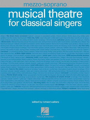 Musical Theatre for Classical Singers: Mezzo-Soprano, 46 Songs