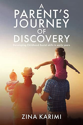 A Parent's Journey Of Discovery: Developing Childhood Social Skills In Early Years