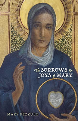 The Sorrows And Joys Of Mary