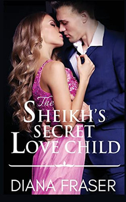 The Sheikh's Secret Love Child