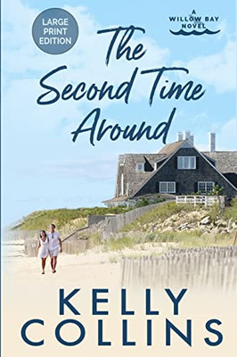 The Second Time Around Large Print (A Willow Bay Novel)