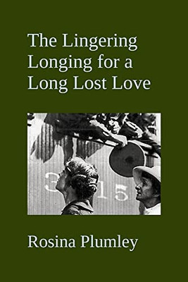 The Lingering Longing For A Long Lost Love