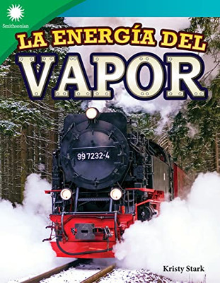 La Energía Del Vapor (Smithsonian Readers) (Spanish Edition)