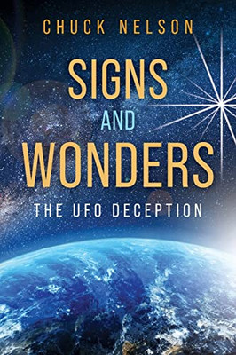 Signs And Wonders: The Ufo Deception