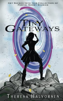 Tiny Gateways: A Short Story Collection