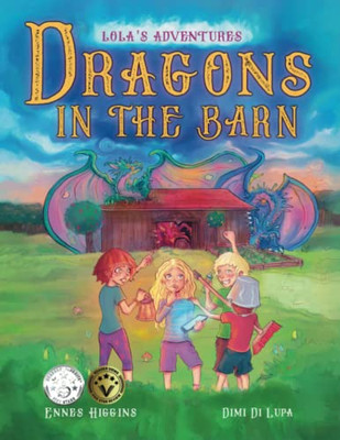 Dragons In The Barn: Lola's Adventures