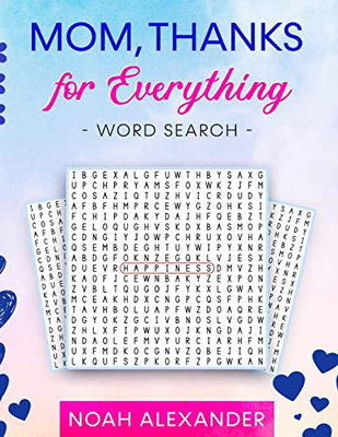 Mom Thanks For Everything Word Search: 100 Positive And Happy Word Search Puzzles For Mom