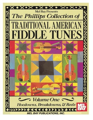 Mel Bay The Phillips Collection of American Fiddle Tunes Vol 1