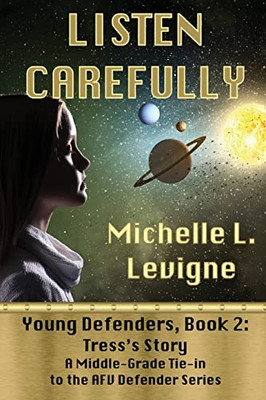 Listen Carefully. Young Defenders Book 2: Tress's Story