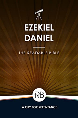 The Readable Bible: Ezekiel & Daniel