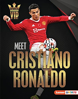 Meet Cristiano Ronaldo (Sports Vips (Lerner  Sports))