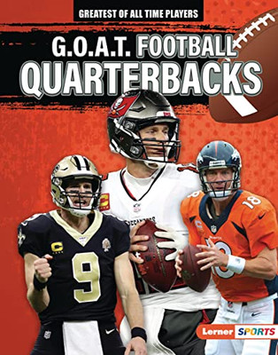 G.O.A.T. Football Quarterbacks (Greatest Of All Time Players (Lerner  Sports))