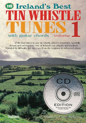 110 Ireland's Best Tin Whistle Tunes - Volume 1: with Guitar Chords (Ireland's Best Collection)
