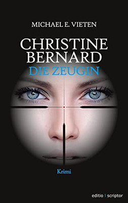 Christine Bernard. Die Zeugin (German Edition)