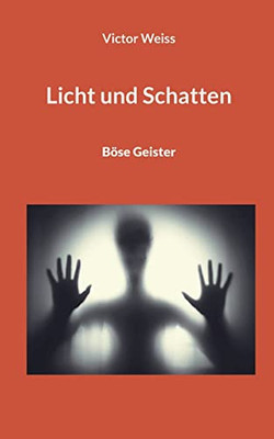 Licht Und Schatten: Böse Geister (German Edition)