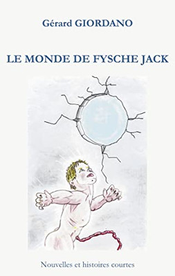 Le Monde De Fysche Jack (French Edition)