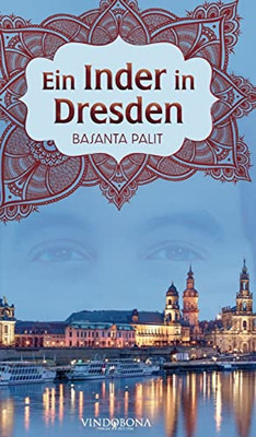 Ein Inder In Dresden (German Edition)