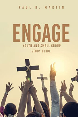 Engage: Youth And Small Group Study Guide