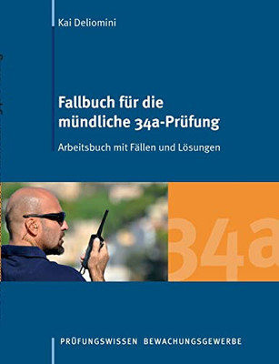 Fallbuch Für Die Mündliche 34A-Prüfung: Arbeitsbuch Mit Fällen Und Lösungen (German Edition)