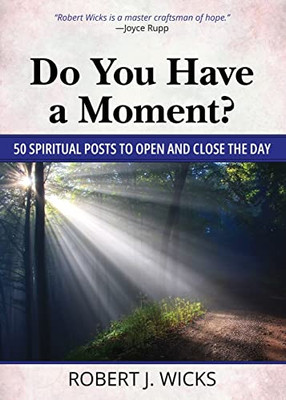 Do You Have A Moment?: 50 Spiritual Posts To Open And Close The Day