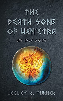 The Death Song Of Wen'Etra: An Epic Poem