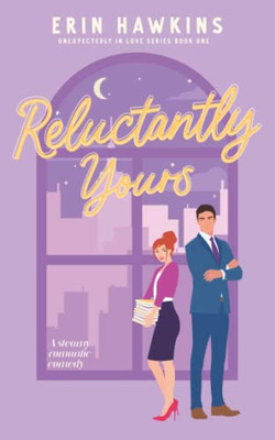 Reluctantly Yours