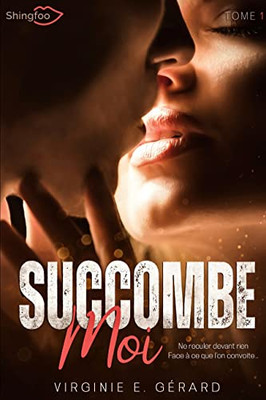 Succombe Moi Tome 1 (French Edition)