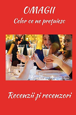 Omagii Celor Ce Ne Pretuiesc: Recenzii Si Recenzori (Romanian Edition)