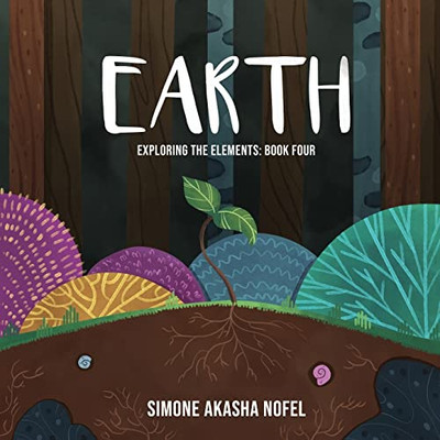 Earth: Exploring The Elements: Book Four