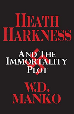 Heath Harkness And The Immortality Plot