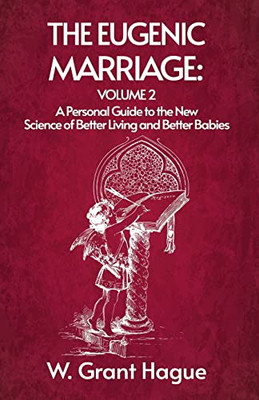 The Eugenic Marriage Volume Ii