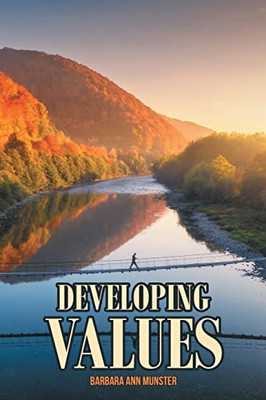 Developing Values: Go Forth With Courage
