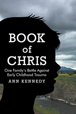 Book Of Chris: One Family's Battle Against Early Childhood Trauma