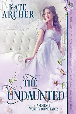 The Undaunted (A Worthy Young Ladies)