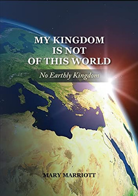 Mary Marriott: No Earthly Kingdom