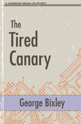 The Tired Canary (The Slater Ibanez Books)