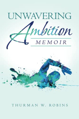 Unwavering Ambition: Memoir