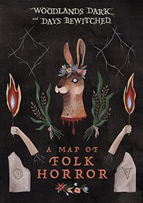 Woodlands Dark And Days Bewitched: A Map Of Folk Horror